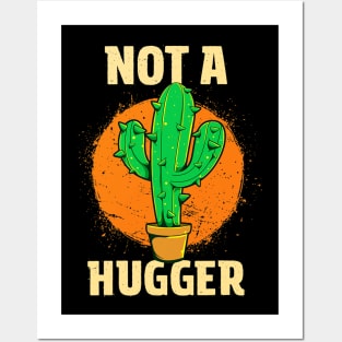 Not A Hugger Sarcastic Introvert Funny Cactus Posters and Art